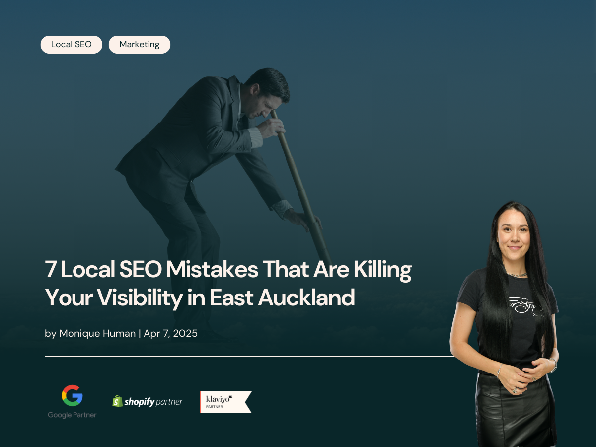 7 Local SEO Mistakes That Are Killing Your Visibility in East Auckland